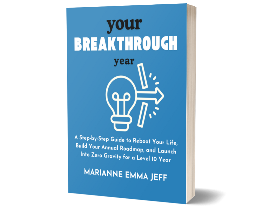 Your Breakthrough Year: A Step-by-Step Guide to Reboot Your Life, Build Your Annual Roadmap, and Launch Into Zero Gravity for a Level 10 Year | Paperback